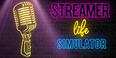 主播生活模拟器/Streamer Life Simulator