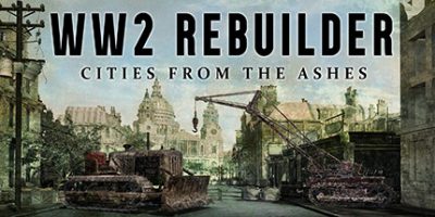 二战重建者|官方中文|V20230324-荣耀重塑-勇气筑梦|WW2 Rebuilder
