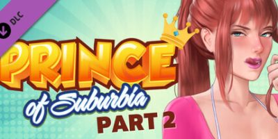 郊区王子1+2 重制版|官方中文|V230416-爱如花开-永恒的承诺+全DLC|Prince of Suburbia