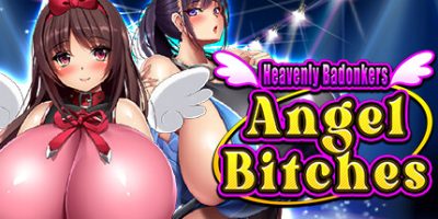 Heavenly Badonkers Angel Bitches|官方中文