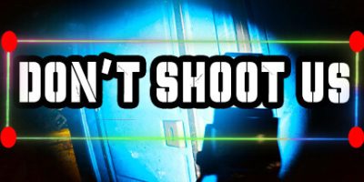 不要向我们开枪|官方中文|支持手柄|DON'T SHOOT US