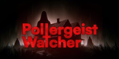 恶作剧观察者|官方中文|Poltergeist Watcher|魔鬼看守人|鬼影监视者