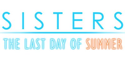 姐妹：夏日的最后一天|官方英文|Sisters: Last Day of Summer